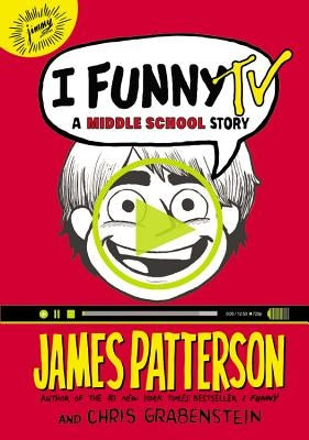 I Funny TV: A Middle School Story by Patterson, James