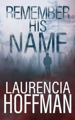 Remember His Name by Hoffman, Laurencia