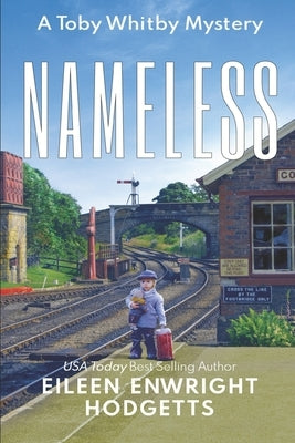 Nameless a Toby Whitby Mystery by Hodgetts, Eileen Enwright