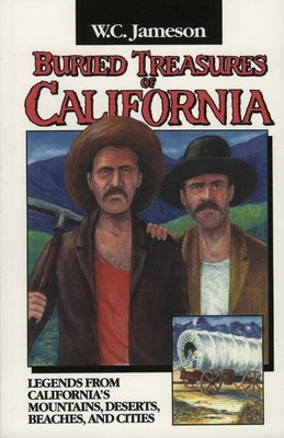 Buried Treasures of California by Jameson, W. C.