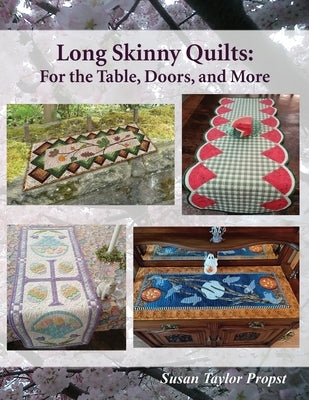 Long Skinny Quilts: For the Table, Doors, and More by Propst, Jonathan C.