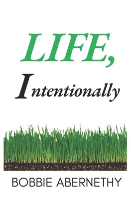 Life, Intentionally by Cramer, Claudia
