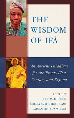 The Wisdom of If?: An Ancient Paradigm for the Twenty-First Century and Beyond by Bridges, Eric M.