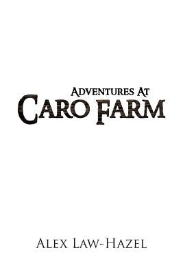 Adventures at Caro Farm by Law-Hazel, Alex