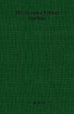 The German School System by Akbar, Syed Ali