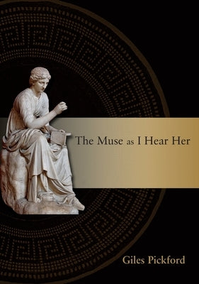 The Muse as I Hear Her by Pickford, Giles
