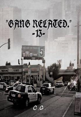 "Gang Related" 13 by C. G.