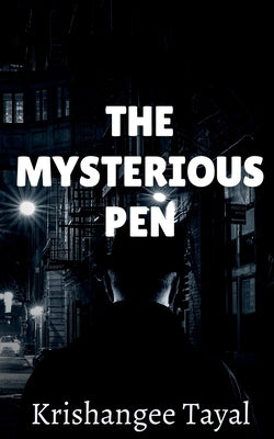 The Mysterious pen by Tayal, Krishangee