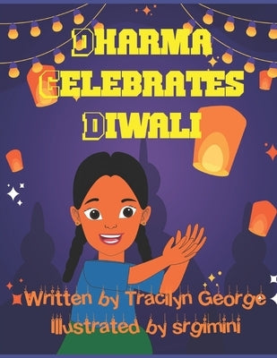Dharma Celebrates Diwali by George, Tracilyn