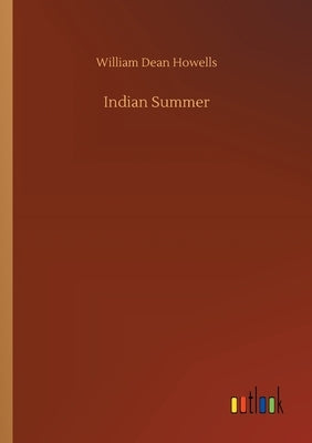 Indian Summer by Howells, William Dean