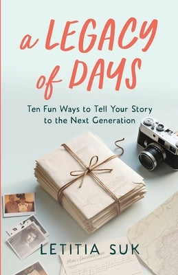 A Legacy of Days by Suk, Letitia