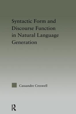 Syntactic Form and Discourse Function in Natural Language Generation by Creswell, Cassandre
