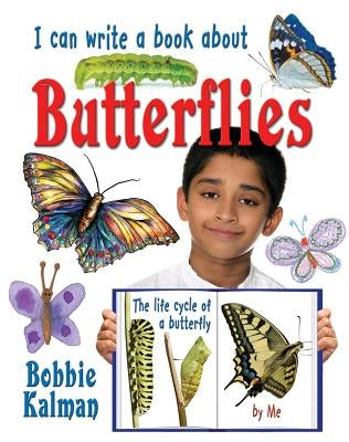 I Can Write a Book about Butterflies by Kalman, Bobbie