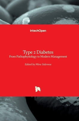 Type 2 Diabetes: From Pathophysiology to Modern Management by Siderova, Mira