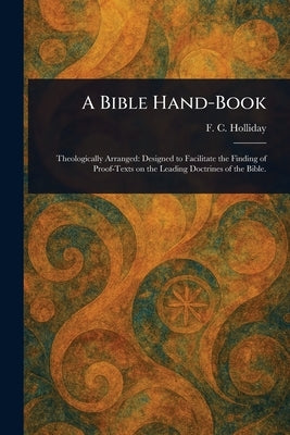A Bible Hand-Book by Holliday, F. C. (Fernandez C. ).
