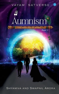 Aumnism - The First Ray of Dawn (Vayam Satverse - Part 1) by Shyamiva