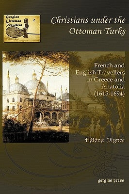 Christians Under the Ottoman Turks by Pignot, Helene