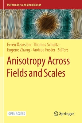 Anisotropy Across Fields and Scales by Özarslan, Evren