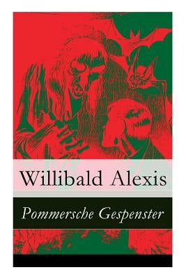 Pommersche Gespenster by Alexis, Willibald