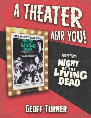 A Theater Near You! Advertising Night of the Living Dead by Turner, Geoff