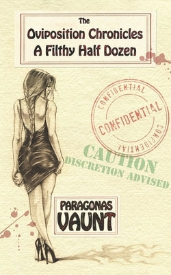 The Oviposition Chronicles - A Filthy Half Dozen by Vaunt, Paragonas
