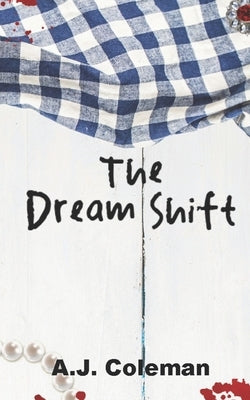 The Dream Shift by Coleman, A. J.