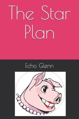 The Star Plan by Laible, Steve William