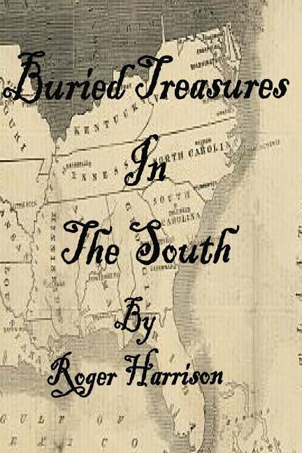 Buried Treasures In The South by Harrison, Roger