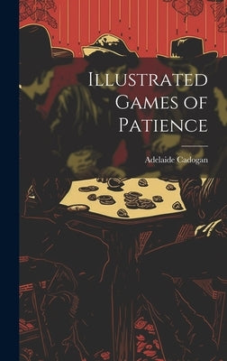 Illustrated Games of Patience by Cadogan, Adelaide