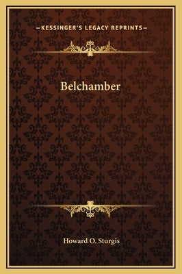 Belchamber by Sturgis, Howard O.