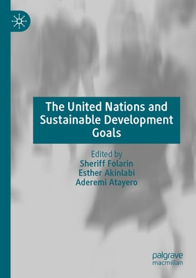 The United Nations and Sustainable Development Goals by Folarin, Sheriff