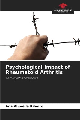 Psychological Impact of Rheumatoid Arthritis by Almeida Ribeiro, Ana