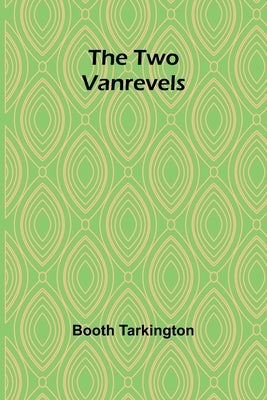 The Two Vanrevels by Tarkington, Booth