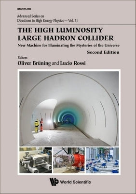 High Luminosity Large Hadron Collider, The: New Machine for Illuminating the Mysteries of the Universe (Second Edition) by Rossi, Lucio