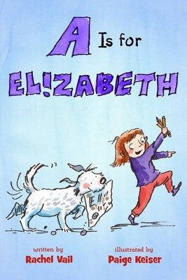 A is for Elizabeth by Vail, Rachel