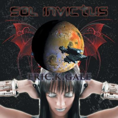 Sol Invictus: SPQR-Senatus Populusque Solarus by Gale, Eric K.