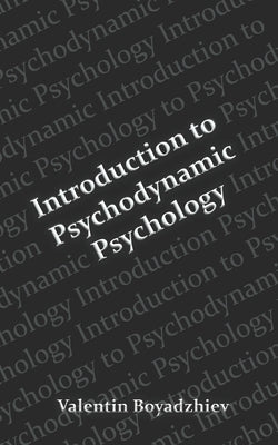 Introduction to Psychodynamic Psychology: Psychodynamic Theories In Psychology by Dimitrova, Glory