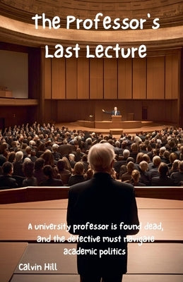 The Professor's Last Lecture by Hill, Calvin