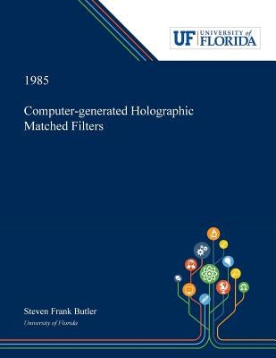Computer-generated Holographic Matched Filters by Butler, Steven