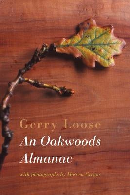 An Oakwoods Almanac by Loose, Gerry