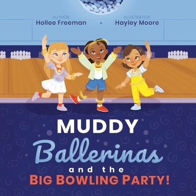 Muddy Ballerinas and the Big Bowling Party by Moore, Hayley