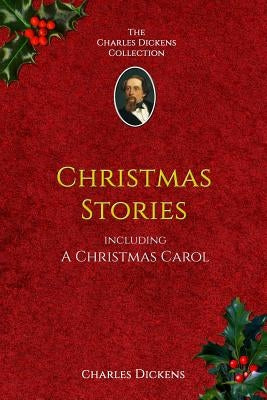The Christmas Stories: features A Christmas Carol by Dickens, Charles