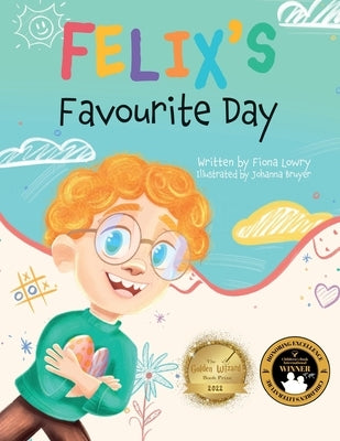 Felix's Favourite Day by Lowry, Fiona
