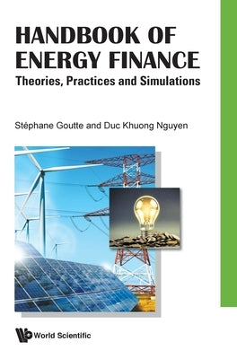 Handbook of Energy Finance: Theories, Practices and Simulations by Goutte, Stephane