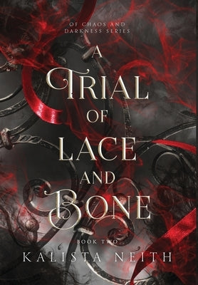 A Trial of Lace and Bone by Neith, Kalista