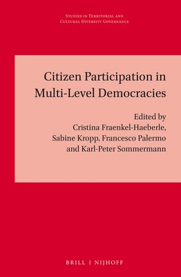 Citizen Participation in Multi-Level Democracies by Fraenkel-Haeberle, Cristina