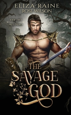 The Savage God by Raine, Eliza