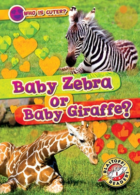 Baby Zebra or Baby Giraffe? by Chang, Kirsten