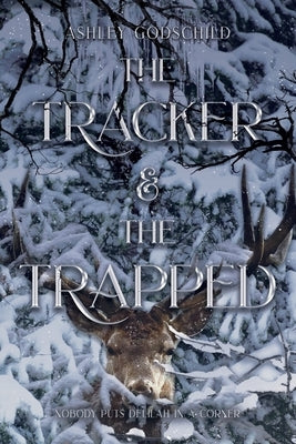 The Tracker and The Trapped by Godschild, Ashley