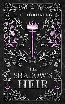 The Shadow's Heir by Hornburg, E. E.